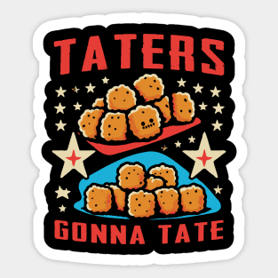 Taters Gonna Tate Sticker
